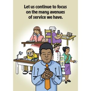 Let us continue to focus on the many avenues of service we have.