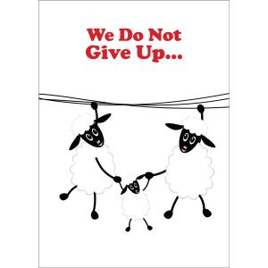  We Do Not Give Up...