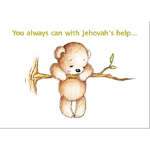 You always can with Jehovah's help...
