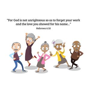 "For God is not unrighteous so as to forget your work and the love you showed for his name..." Hebrews 6:10