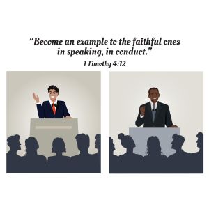 "Become an example to the faithful ones in speaking, in conduct." 1 Timothy 4:12