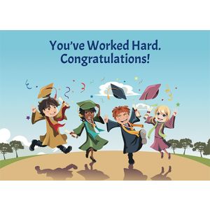You’ve Worked Hard. Congratulations!