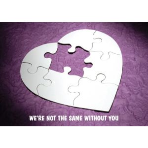 We're not the same without you