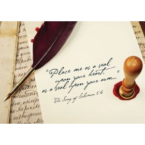 "Place me as a seal upon your heart, as a seal upon your arm."